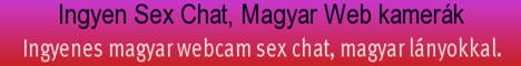 Ingyen Sex Chat, Magyar Web kamerák